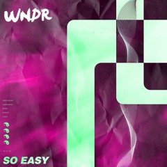 WNDR - So Easy