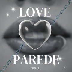 Love Parede - Kryscow (EXTENDED)
