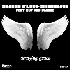 Sharon O Love & Soundwave Ft Guy Van Damme - Amazing Grace (snippet)
