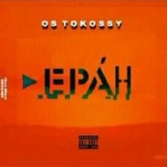 Os_Tokossy_-_Epáh_(Afro_House)[Áudio_](128k).mp3