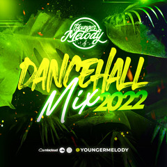 Younger Melody - Dancehall Mix 2022
