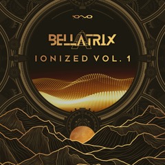 IONIZED - Vol. 1 By Bellatrix