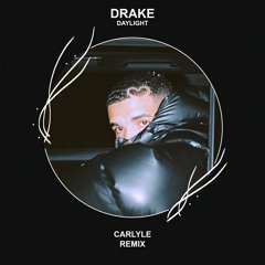 Drake - Daylight (CARLYLE Remix) [FREE DOWNLOAD]