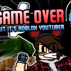 FNF Game Over But Its Roblox Youtuber Cover