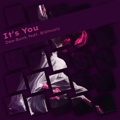 Dee-Bunk feat. Bi2music - It's You
