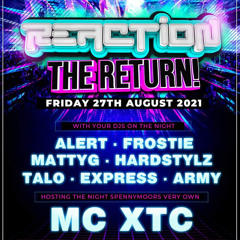 MC XTC - DJ ALERT - REACTION 27TH AUG 21
