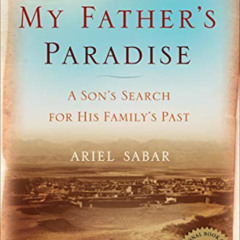 VIEW KINDLE 📑 My Father's Paradise: A Son's Search for His Family's Past by  Ariel S