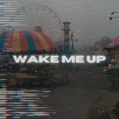 Wake Me Up