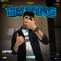 MY ITING - ( DIPSY HANDZ X YONA ) #MISTAKE888