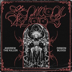 [FREE DOWNLOAD] ANDREW THE KILLER - DEMON BLOOD