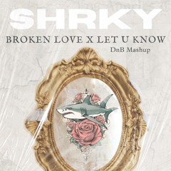 Broken Love X Let U Know  -  Millbrook Vs. Danny Byrd (feat. Charlotte Plank) - SHRKY's DnB Mashup