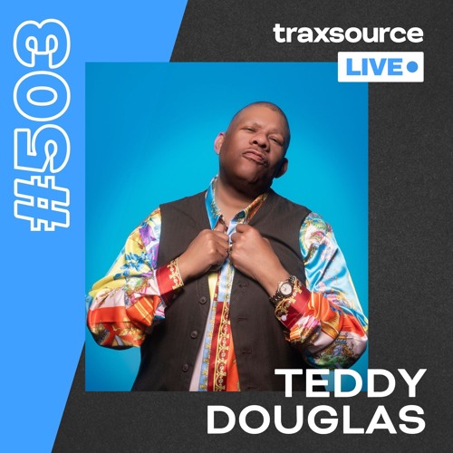 Traxsource LIVE! #503 Teddy Douglas