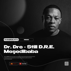 Dr. Dre - Still D.R.E. Məşədibaba - Canan Olub Neyləmisən | R4MØBEATS REMIX