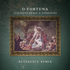 Claudinho Brasil & Harmonika - O Fortuna (Reverence Remix)