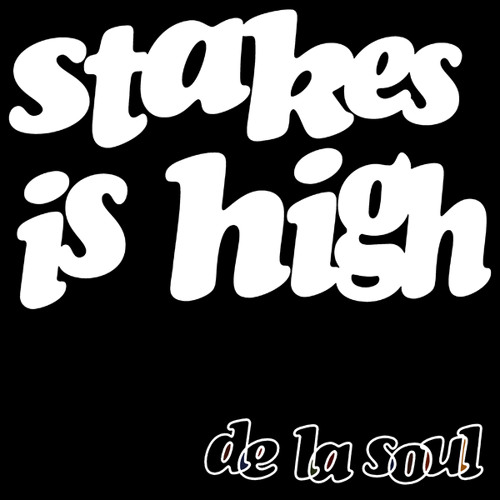 Stream Stakes Is High (Single Mix) by De La Soul | Listen online 