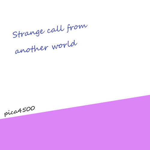 Strange call from another world(short ver)