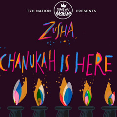 Chanukah is Here zusha & thank you hashem