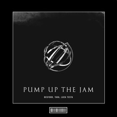 Besford, Tava, Luca Testa - Pump Up The Jam [Techno Remix]