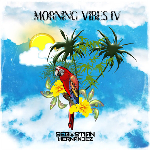 MORNING VIBES 4.0 ("YONDAIME") BY SEBASTIAN HERNANDEZ
