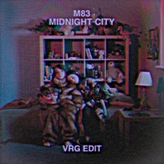 M83 - MIDNIGHT CITY - VRG EDIT
