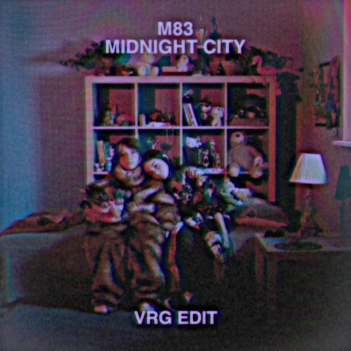 M83 - MIDNIGHT CITY - VRG EDIT