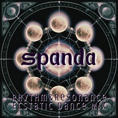 Rhythm & Resonance Ecstatic Dance Mix by spanda