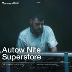 movement.radio | Guest mix w/ Autow Nite Superstore (07.07.23)
