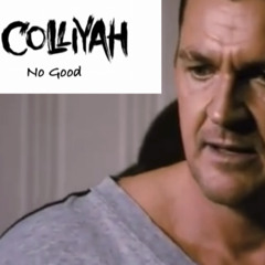 Colliyah - No Good (FREE DOWNLOAD)