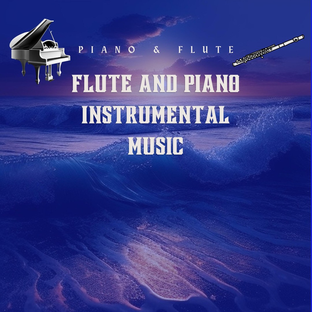 Stream Piano & Flute | Listen to Flute and Piano Instrumental Music ...