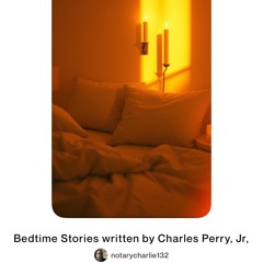 BEDTIME Stories written by Charles Perry, Jr..mp3