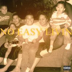 NO EASY LIVIN