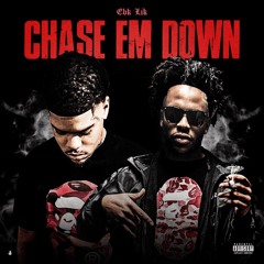 Chase Em Down (Feat. Sliddah)