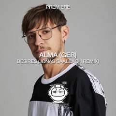 PREMIERE: ALMA (GER) - Desires (Jonas Saalbach Remix) [Radikon]