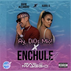 Karol G & Rauw Alejandro - Ay Dios Mio x Enchule (Pablo Maggio Mashup)