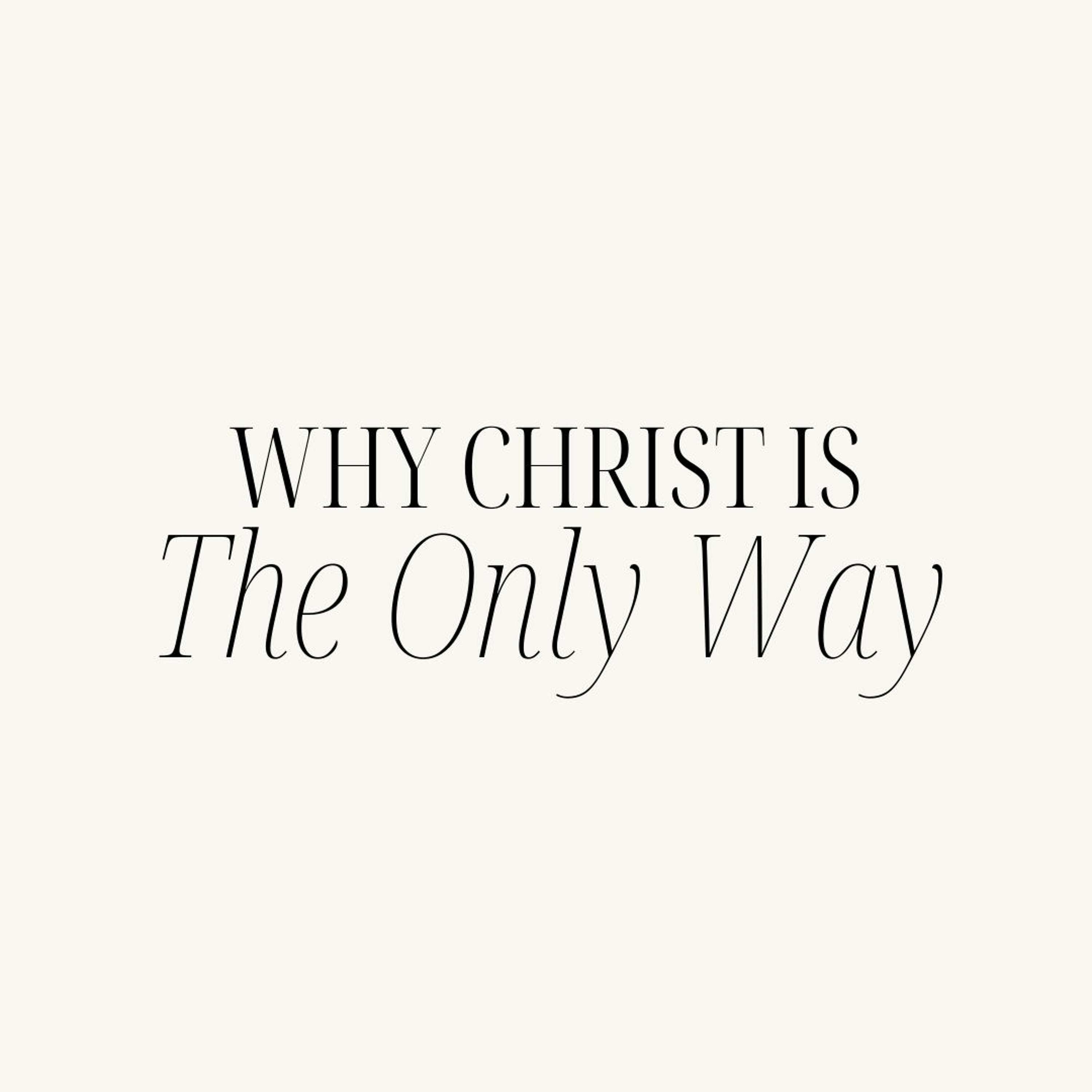Why Christ is the Only Way - Dani Samarneh