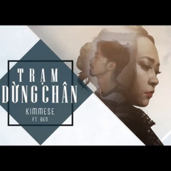 Trạm dừng chân - Kimmese ft Đen (Eulelia & VanOanh Remix)