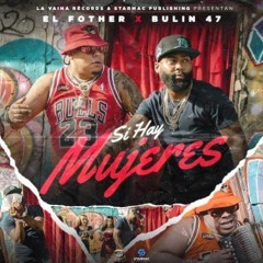 Bulin 47 ft El Fother - Si Hay Mujeres