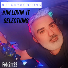 #Im Lovin it Selections feb.22 Dj RhykoDfunk