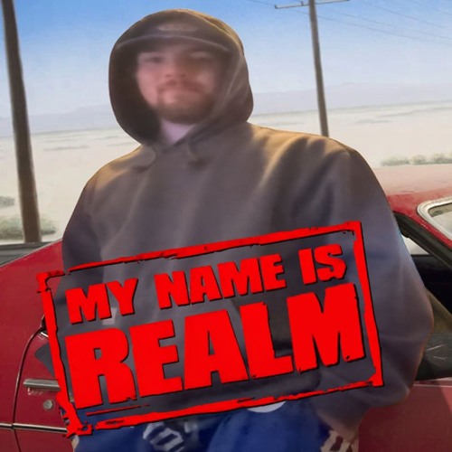 MY NAME IS REALM