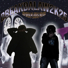 BREAKDALAW2K25 (ft. Ca$h Cat 33)
