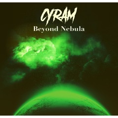 CYRAM - Beyond Nebula
