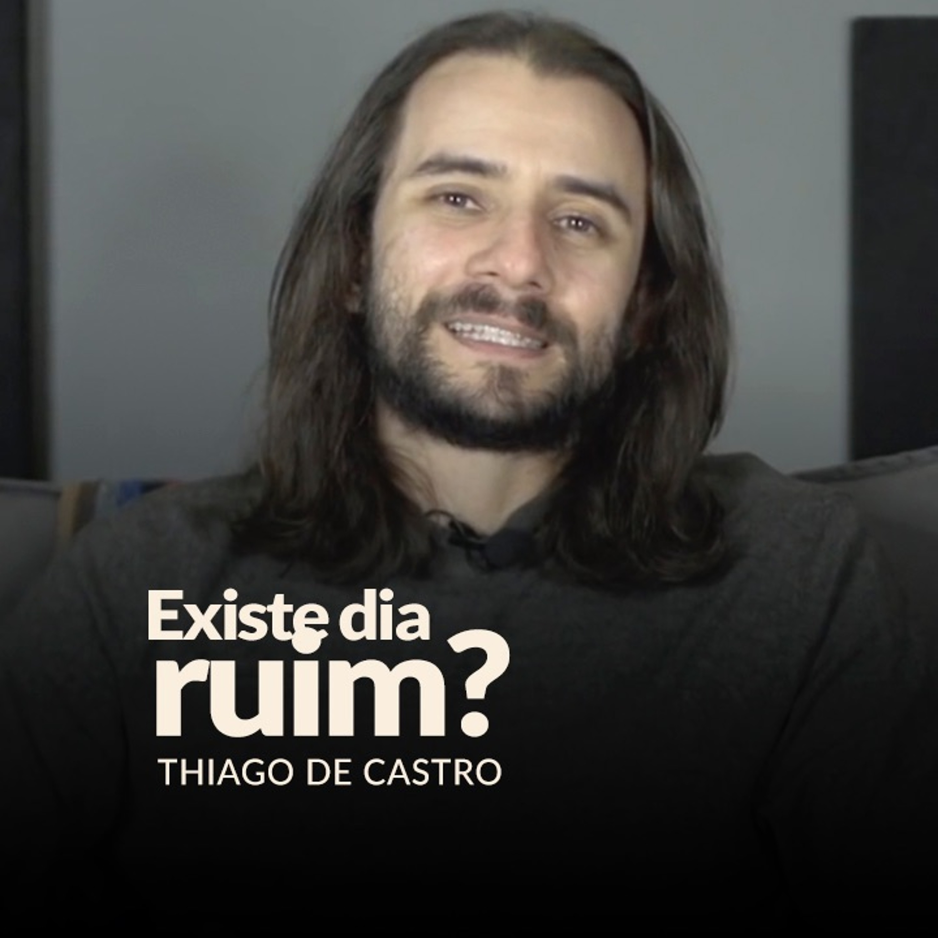 EXISTE DIA RUIM? - THIAGO DE CASTRO episode artwork