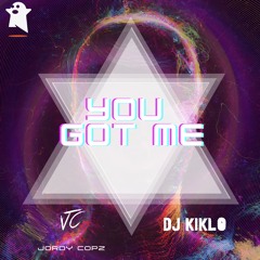 You Got Me Dj kiklo &Jordy Copz