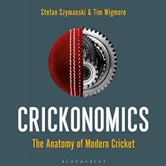 [Access] [EPUB KINDLE PDF EBOOK] Crickonomics: The Anatomy of Modern Cricket by  Stef