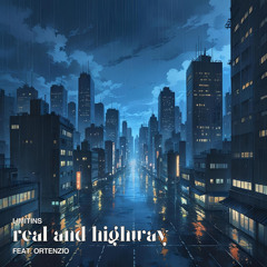 real and highway (feat. ORTENZIO)