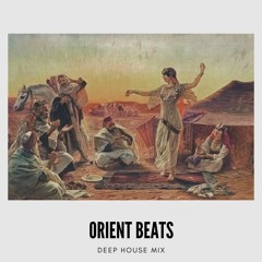 Orient Beats ( Deep House Mix)