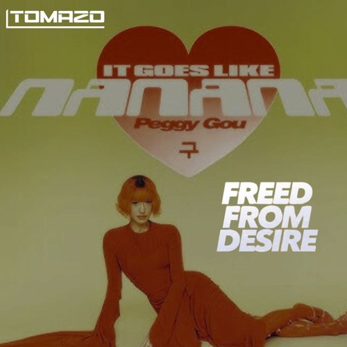 It Goes Like (Nanana) x Freed From Desire (Tomazo Remix) [Extended Available For Free Download]