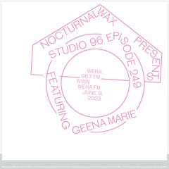 Nocturnal Wax Presents: Studio 96 #249 feat. Geena Marie (June 9, 2023)