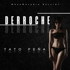 " Derroche " Tato Peña