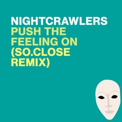 Nightcrowlers - Push The Feeling (So.Close Remix)